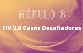 FIV 2.0: Casos Desafiadores